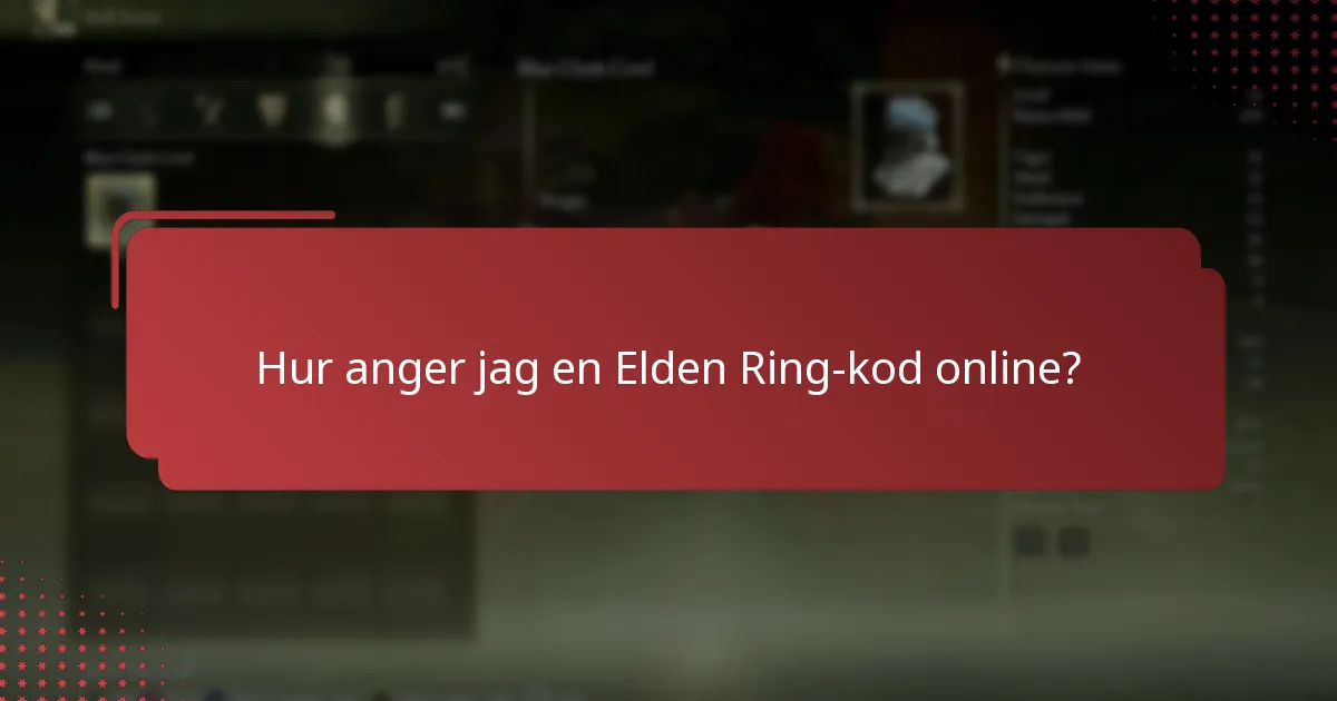 Hur anger jag en Elden Ring-kod online?