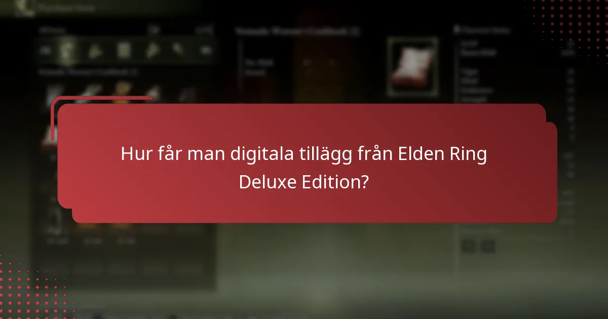 Hur får man digitala tillägg från Elden Ring Deluxe Edition?