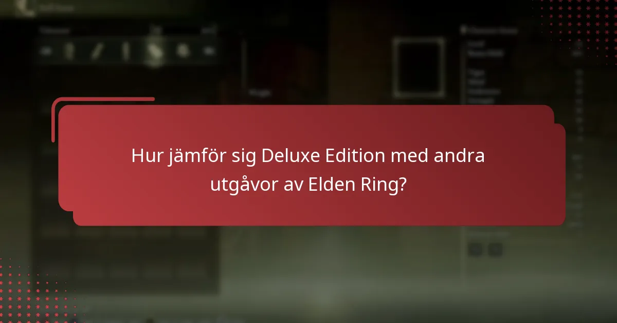 Vilka specialerbjudanden finns tillgängliga för Elden Ring Deluxe Edition?