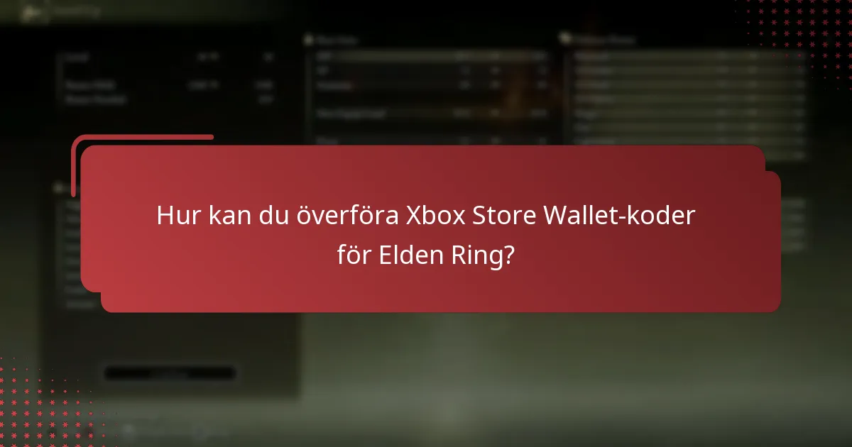 Hur kan du överföra Xbox Store Wallet-koder för Elden Ring?