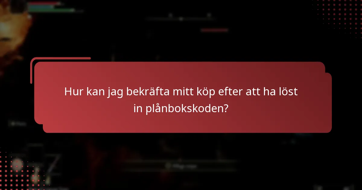 Hur kan jag bekräfta mitt köp efter att ha löst in plånbokskoden?