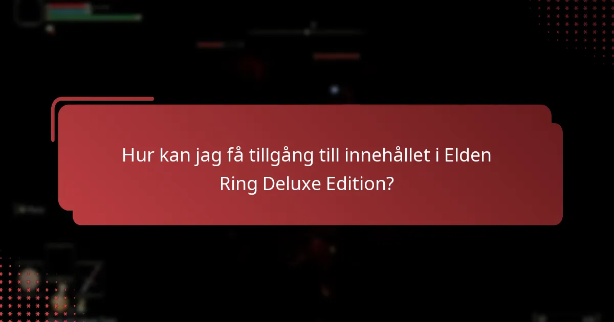 Hur gör jag för att göra anspråk på min rättighet för Deluxe Edition-innehållet?