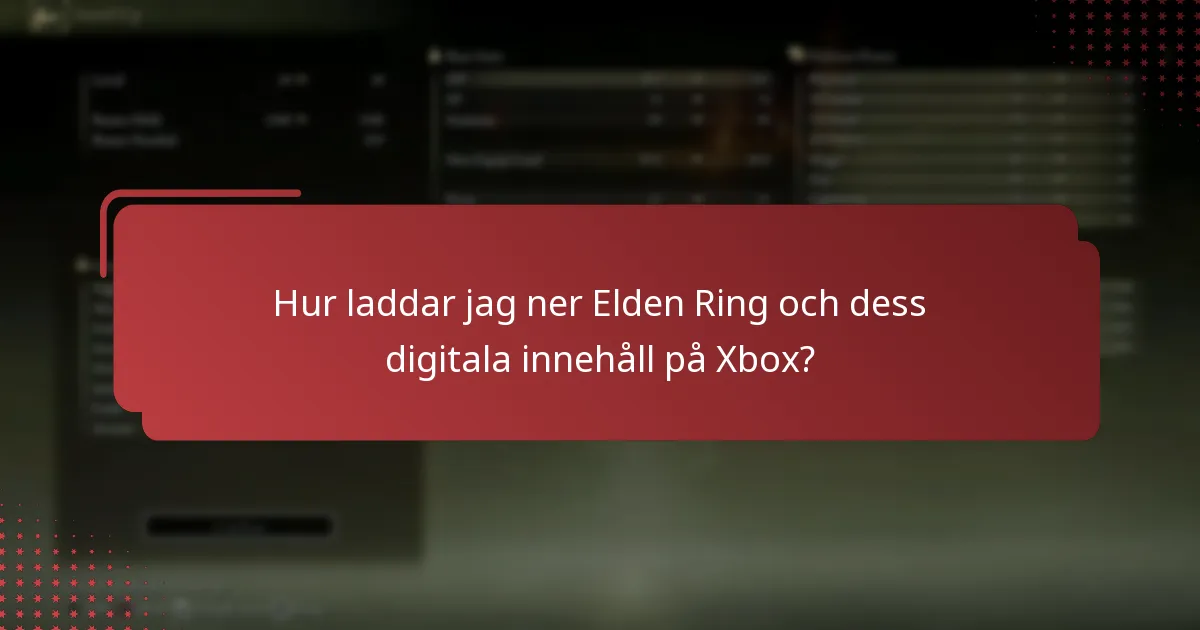 Hur laddar jag ner Elden Ring och dess digitala innehåll på Xbox?