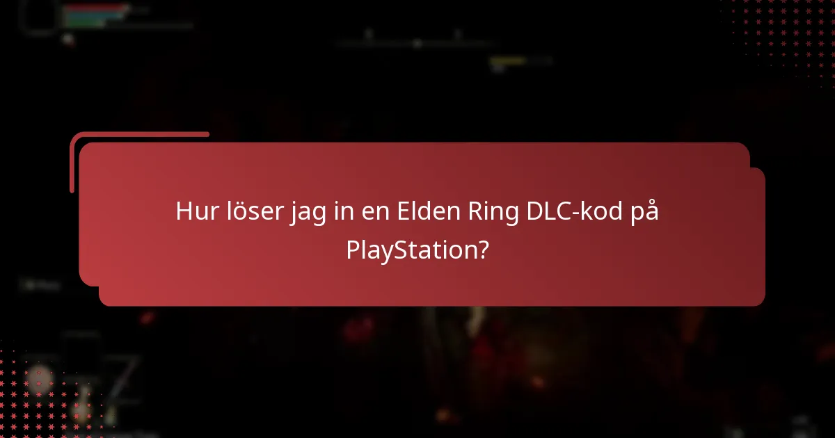 Hur kan jag kontrollera kompatibilitet för Elden Ring DLC på PlayStation?
