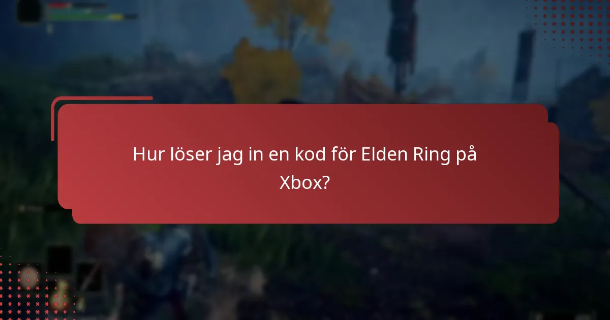 Hur ställer jag in mitt Xbox-konto för Elden Ring?