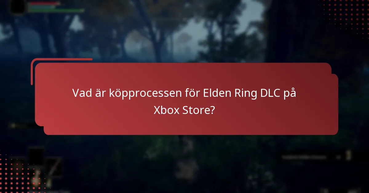 Vilka är de bästa metoderna för att hantera Elden Ring DLC-innehåll?