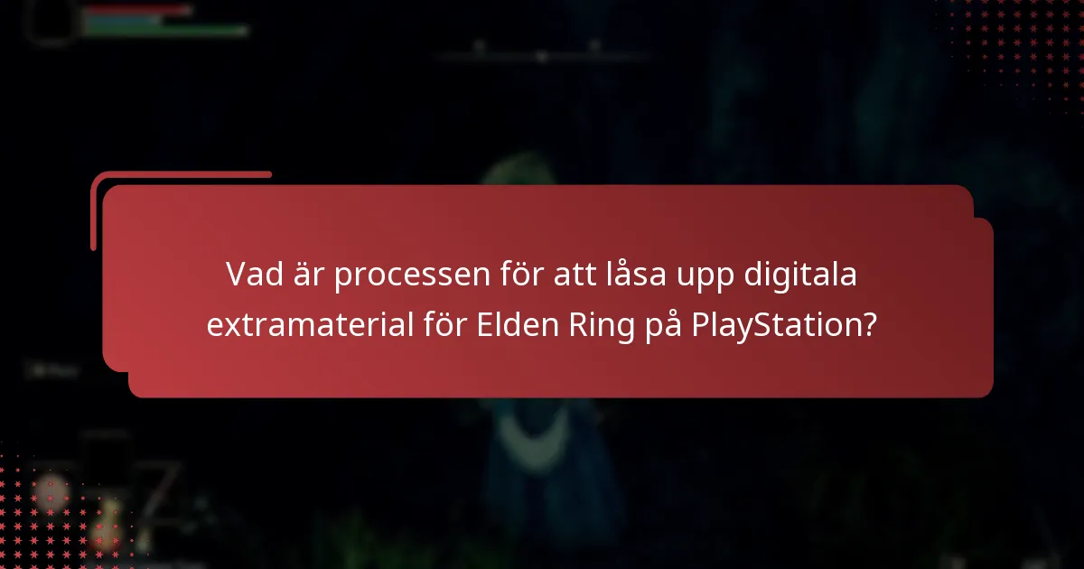 Hur kan jag få tillgång till Elden Ring digitala extramaterial på PlayStation?