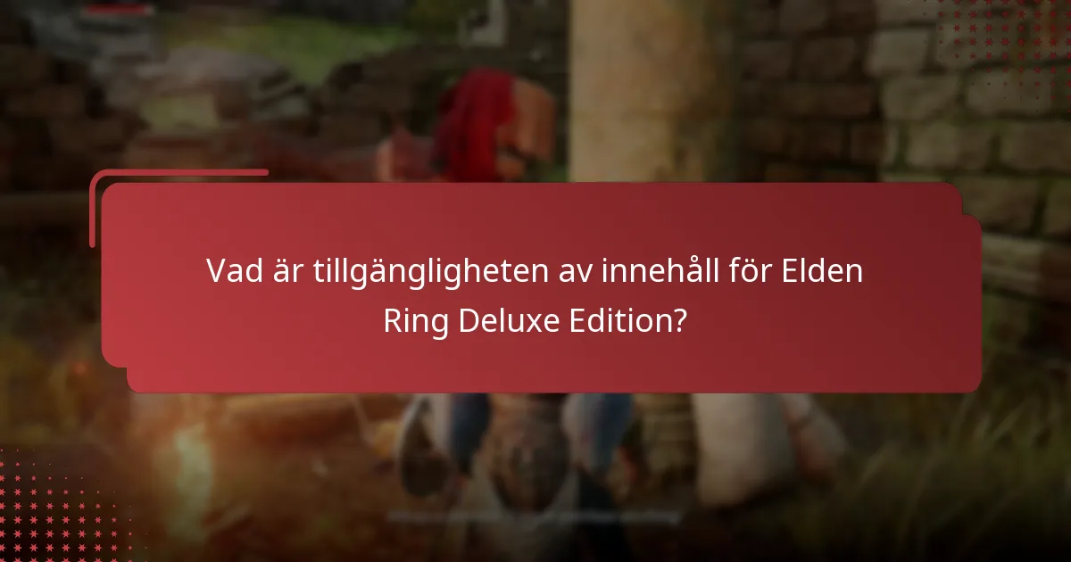 Hur jämför sig Elden Ring Deluxe Edition med andra utgåvor?