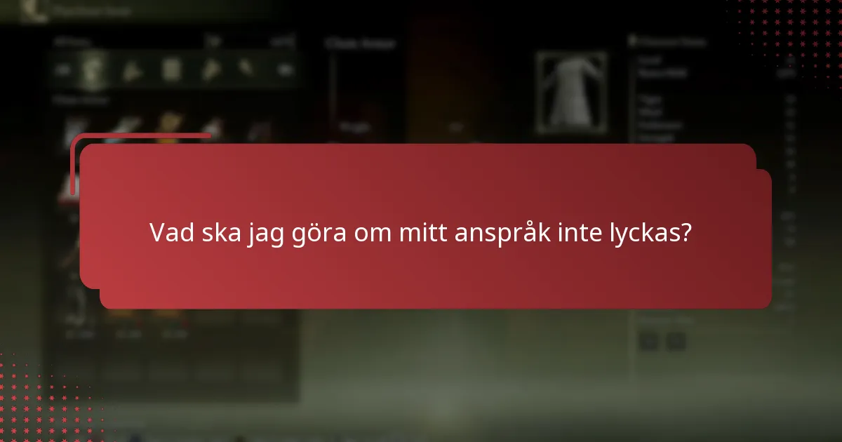 Vad ska jag göra om mitt anspråk inte lyckas?