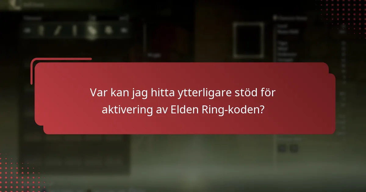 Vilka är de vanliga problemen under aktiveringen av Elden Ring-koden?