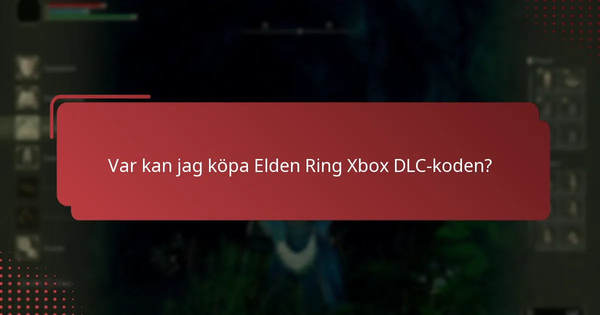 Vilket innehåll ingår i Elden Ring Xbox DLC?