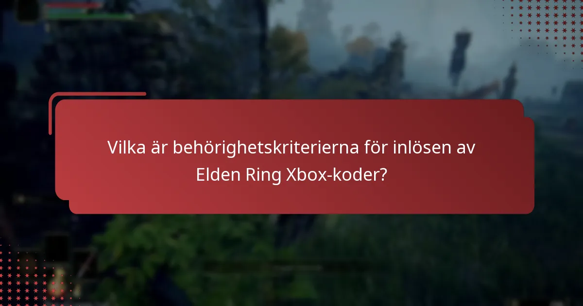 Hur länge är Elden Ring Xbox-koder giltiga?