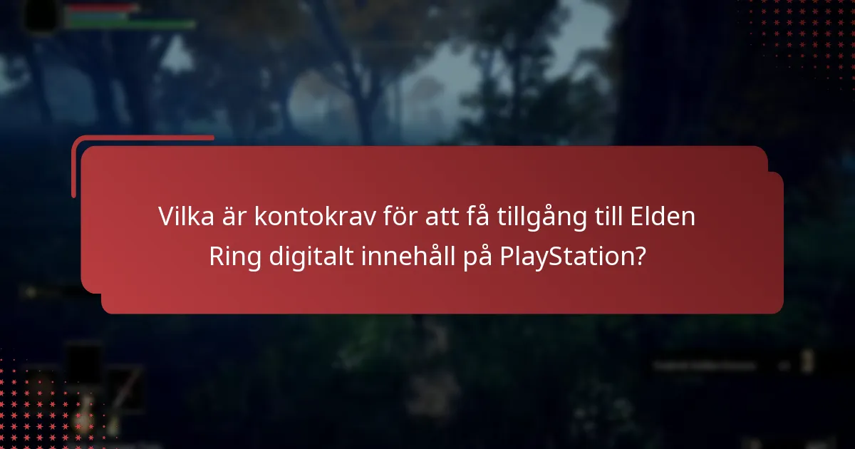 Vilket digitalt innehåll finns tillgängligt för Elden Ring på PlayStation?