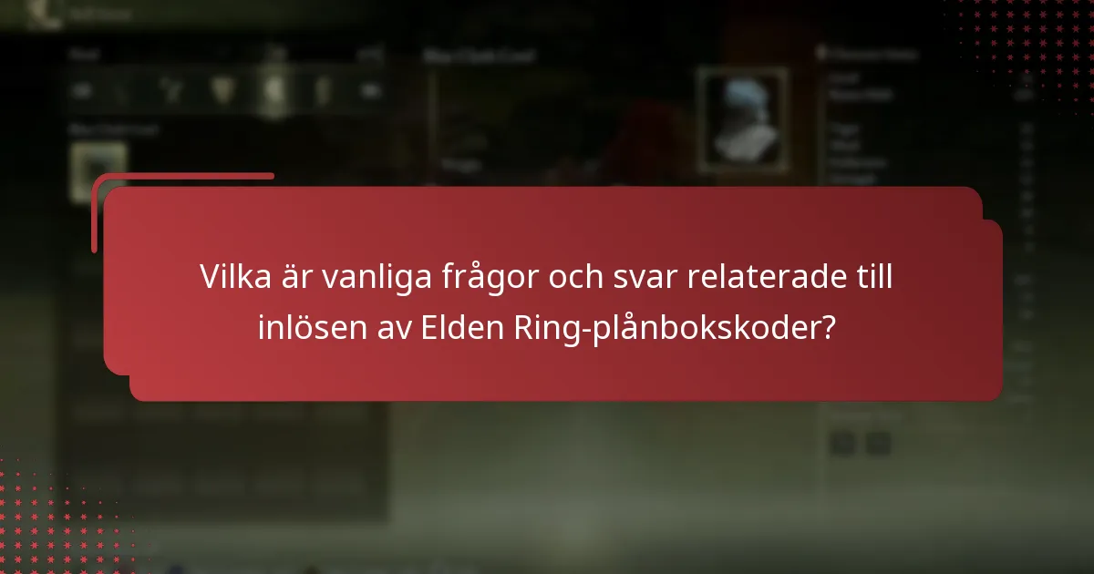 Vilka är vanliga frågor och svar relaterade till inlösen av Elden Ring-plånbokskoder?