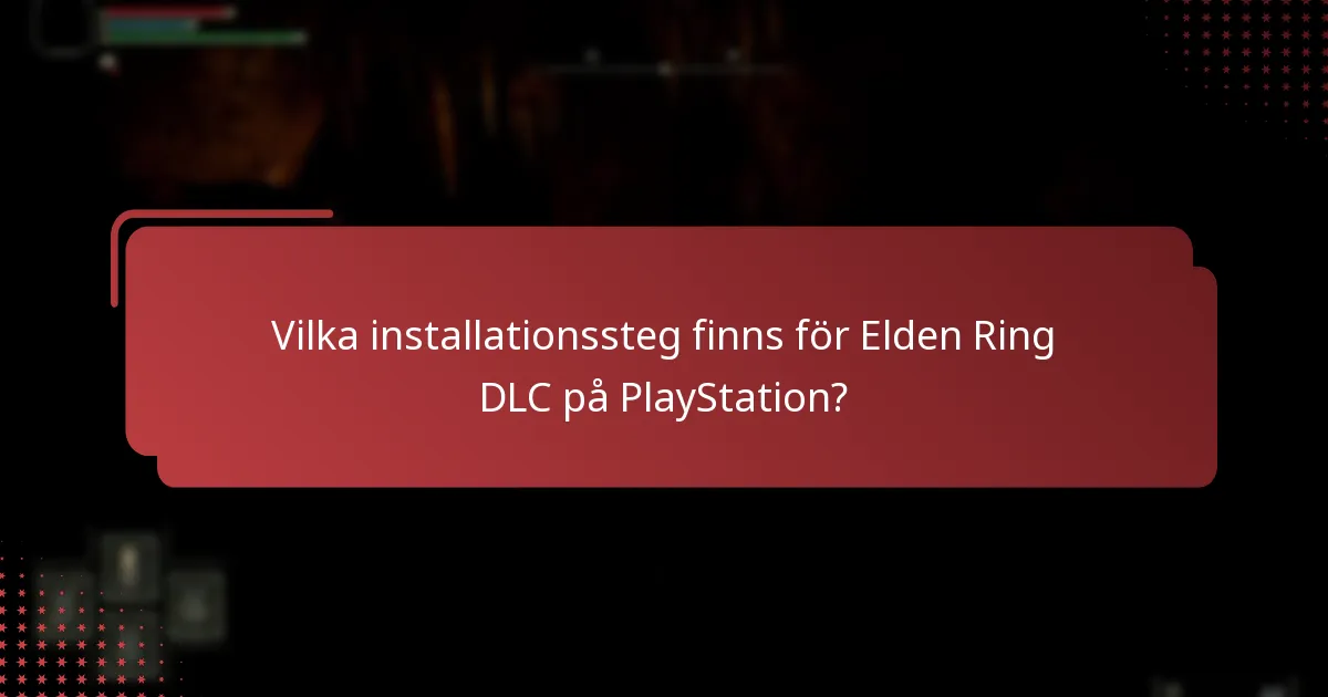 Vilka är vanliga problem med inlösen av Elden Ring DLC-kod?