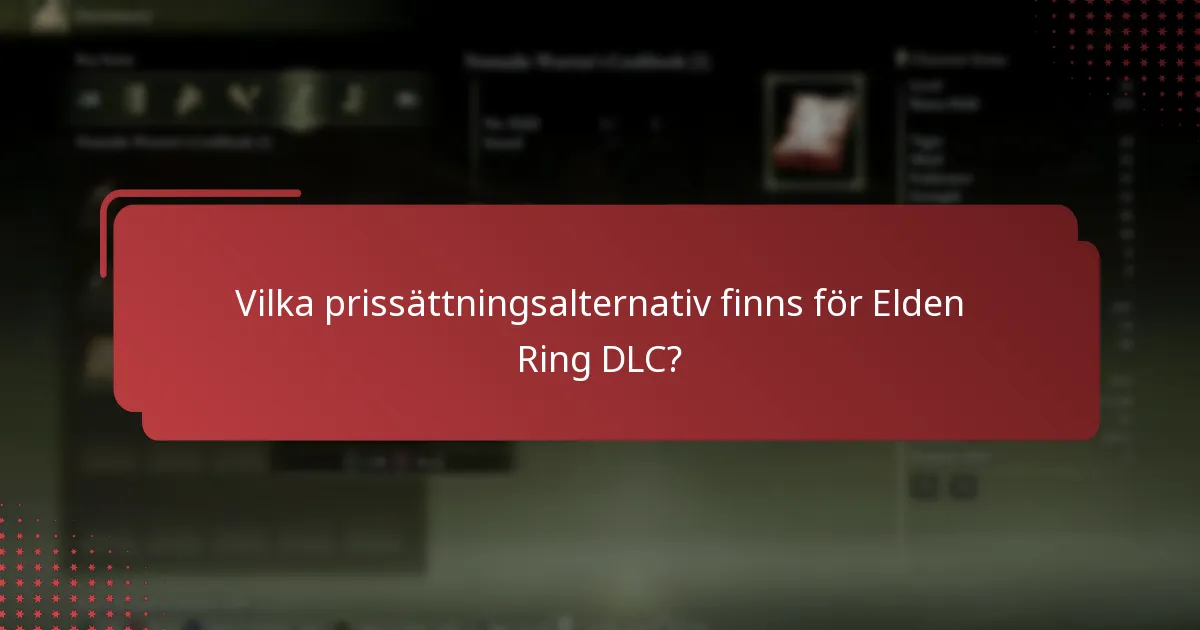 Vilka prissättningsalternativ finns för Elden Ring DLC?